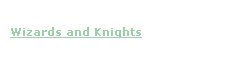 Wizards and Knights